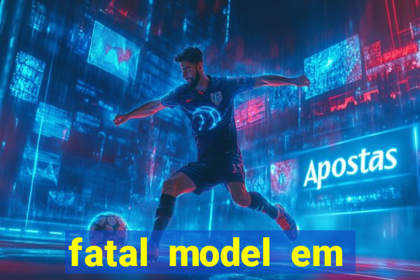 fatal model em paulo afonso